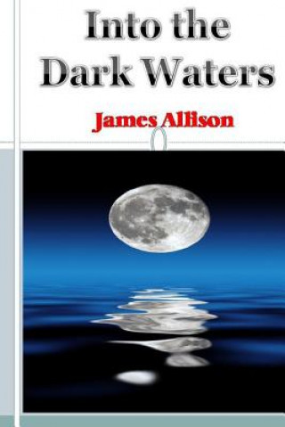 Kniha Into the Dark Waters James Allison