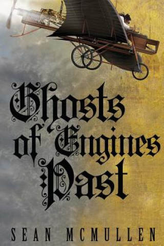 Carte Ghosts of Engines Past Sean McMullen