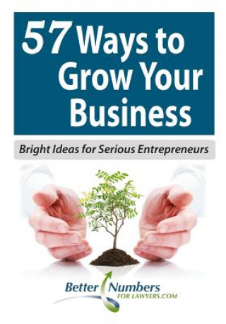 Kniha 57 Ways to grow Your Business: Bright Ideas for Serious Entrepreneurs 2020 Group Usa