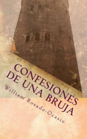 Knjiga Confesiones de una Bruja William Rosado-Ocasio