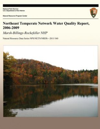 Könyv Northeast Temperate Network Water Quality Report, 2006-2009: Marsh-Billings-Rockefeller NHP National Park Service