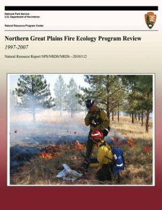 Livre Northern Great Plains Fire Ecology Program Review 1997-2007 National Park Service