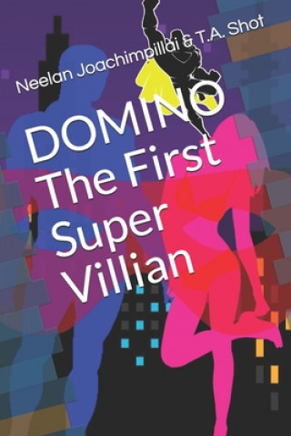 Kniha Domino - The First Super Villian T a Shot