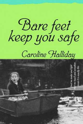 Kniha Bare feet keep you safe MS Caroline Halliday