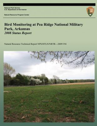 Kniha Bird Monitoring at Pea Ridge National Military Park, Arkansas: 2008 Status Report National Park Service