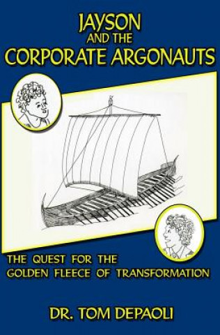 Könyv Jayson and the Corporate Argonauts: The Quest for the Golden Fleece of Transformation Laurie Barrows
