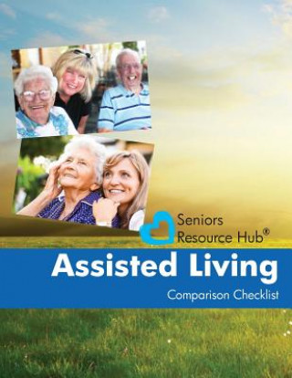 Kniha Assisted Living Comparison Checklist: A Tool for Use When Making an Assisted Living Decision Kathy Smith