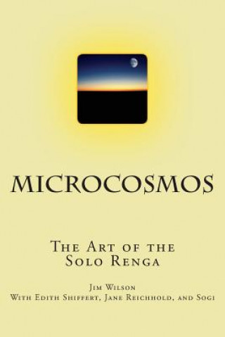 Livre Microcosmos: The Art of the Solo Renga Jim Wilson