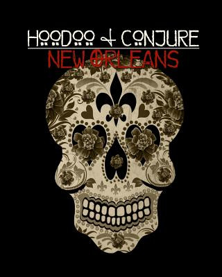 Libro Hoodoo and Conjure: New Orleans Denise Alvarado