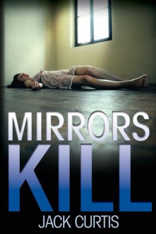 Kniha Mirrors Kill Jack Curtis