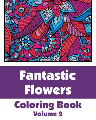 Kniha Fantastic Flowers Coloring Book Various