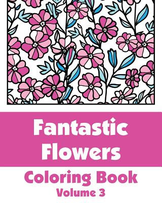 Könyv Fantastic Flowers Coloring Book Various