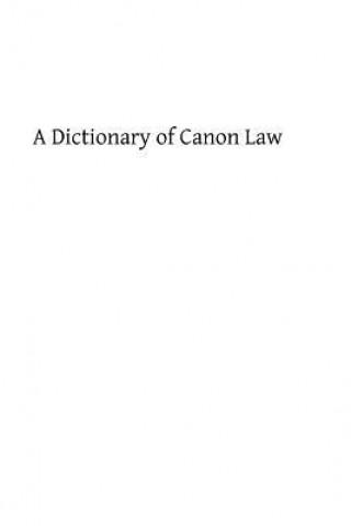 Carte A Dictionary of Canon Law Rev P Trudel Ss