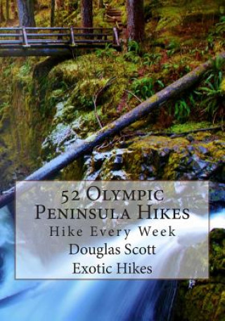 Carte 52 Olympic Peninsula Hikes: Hike Every Week Douglas Scott