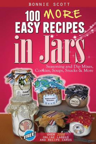 Книга 100 More Easy Recipes In Jars Bonnie Scott