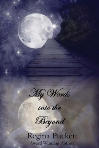 Kniha My Words into the Beyond Regina Puckett