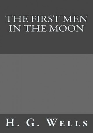 Książka The First Men in the Moon H G Wells