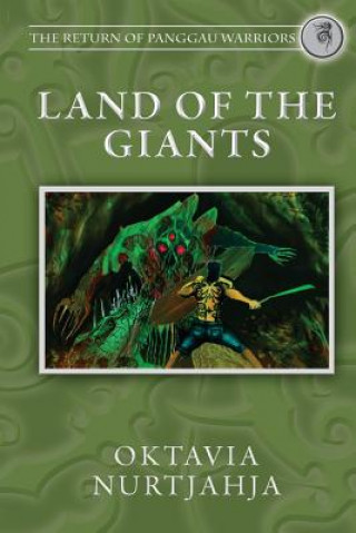 Carte Land of the Giants: The Return of Panggau Warriors Oktavia Rosari Nurtjahja