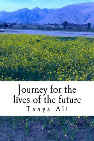 Kniha Journey for the lives of the Future Tanya Ali