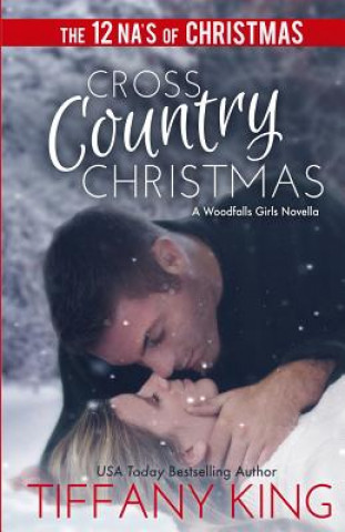 Książka Cross Country Christmas: A Woodfalls Girls Novella Tiffany King