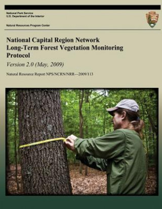 Kniha National Capital Region Network Long-Term Forest Vegetation Monitoring Protocol Version 2.0 National Park Service