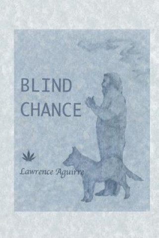 Book Blind Chance Lawrence Aguirre