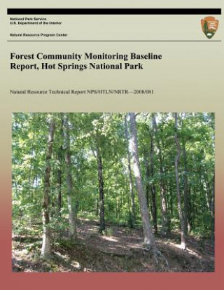 Carte Forest Community Monitoring Baseline Report, Hot Springs National Park National Park Service