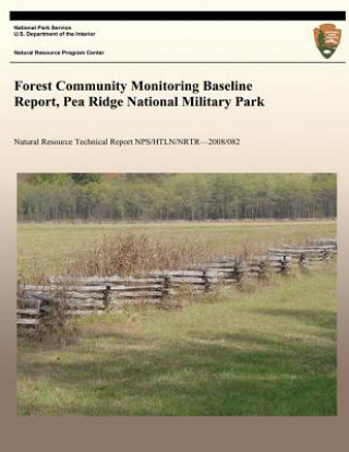 Könyv Forest Community Monitoring Baseline Report, Pea Ridge National Military Park National Park Service