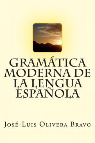 Kniha Gramática Moderna de la Lengua Espanola MR Jose-Luis Olivera Bravo