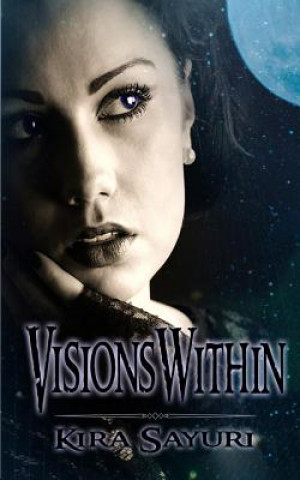 Kniha Visions Within Kira Sayuri