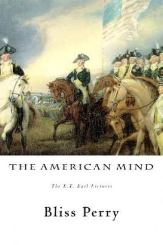 Carte The American Mind: The E.T. Earl Lectures Bliss Perry