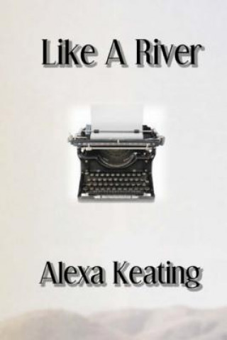 Book Like a River Alexa Keating
