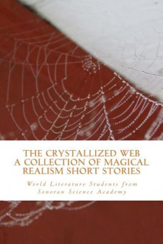 Книга The Crystallized Web: A book of Magical Realism Short Stories MS Lisa S Watson