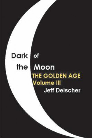 Livre Dark of the Moon: The Golden Age Jeff Deischer