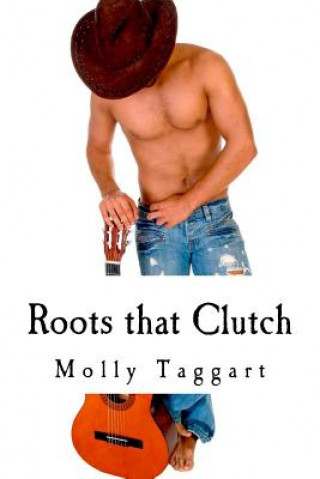 Kniha Roots that Clutch Molly Taggart