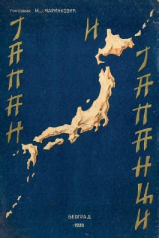 Carte Japan I Japanci: Fototipsko Izdanje Pukovnik Milivoje J Marinkovic