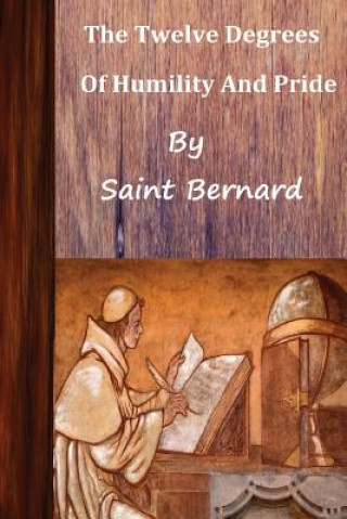 Книга Saint Bernard The Twelve Degrees of Humility and Pride Barton Mills Ma