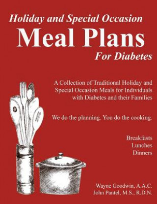 Carte Holiday and Special Occassion MEAL PLANS for Diabetes: A collection of Holiday and Special Occassion Meal Plans for type 1 and type 2 diabetics and th Wayne Goodwin