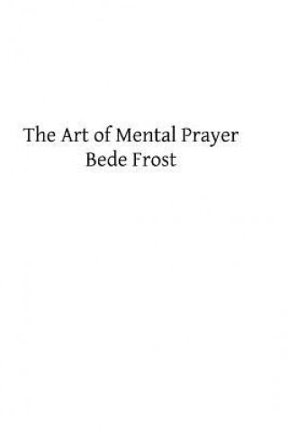 Kniha The Art of Mental Prayer Bede Frost