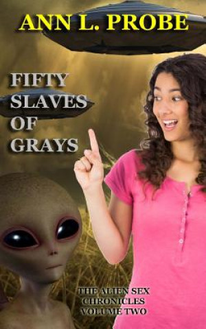 Könyv Fifty Slaves of Grays Ann L Probe