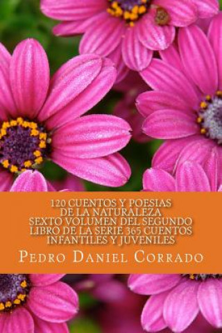 Kniha Cuentos y Poesias de la Naturaleza - Sexto Volumen: 365 Cuentos Infantiles y Juveniles MR Pedro Daniel Corrado
