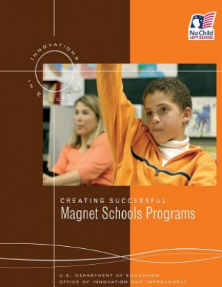 Könyv Creating Successful Magnet Schools Programs U S Department of Education