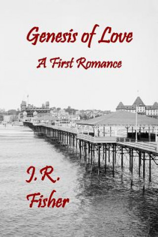 Könyv Genesis of Love: A First Romance J R Fisher