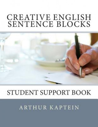Carte Creative English Sentence Blocks Builder: Student Workbook Arthur Kaptein