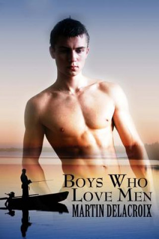 Книга Boys Who Love Men Martin Delacroix