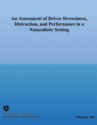 Carte An Assessment of Driver Drowsiness, Distraction, and Performance in a Naturalistic Setting U S Department of Transportation