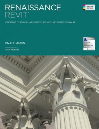 Buch Renaissance Revit: Creating Classical Architecture with Modern Software (Color Edition) MR Paul F Aubin