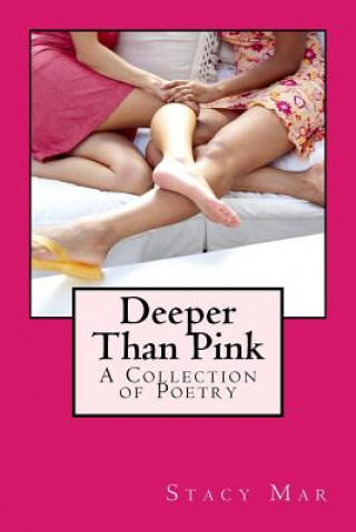 Buch Deeper Than Pink: A Collection of Poetry Stacy Lynn Mar