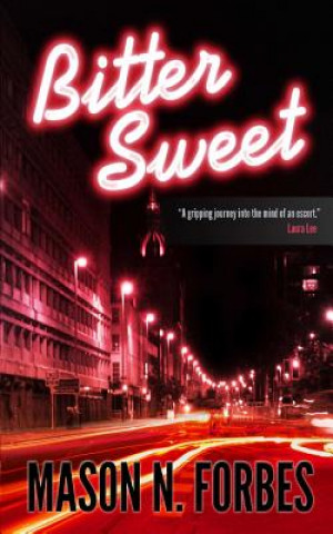 Книга Bitter Sweet: A Controversial Crime Thriller Mason N Forbes