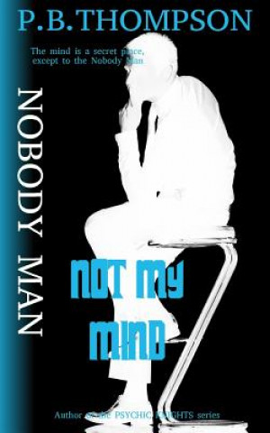 Carte Not My Mind P B Thompson